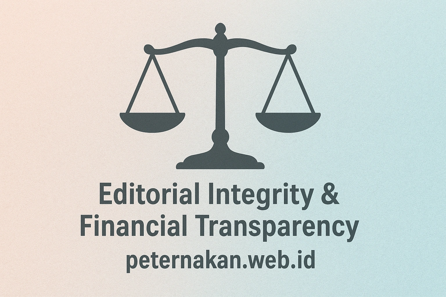 A balanced scale, symbolizing the commitment to Advertising Disclosure editorial integrity and financial transparency at peternakan.web.id.