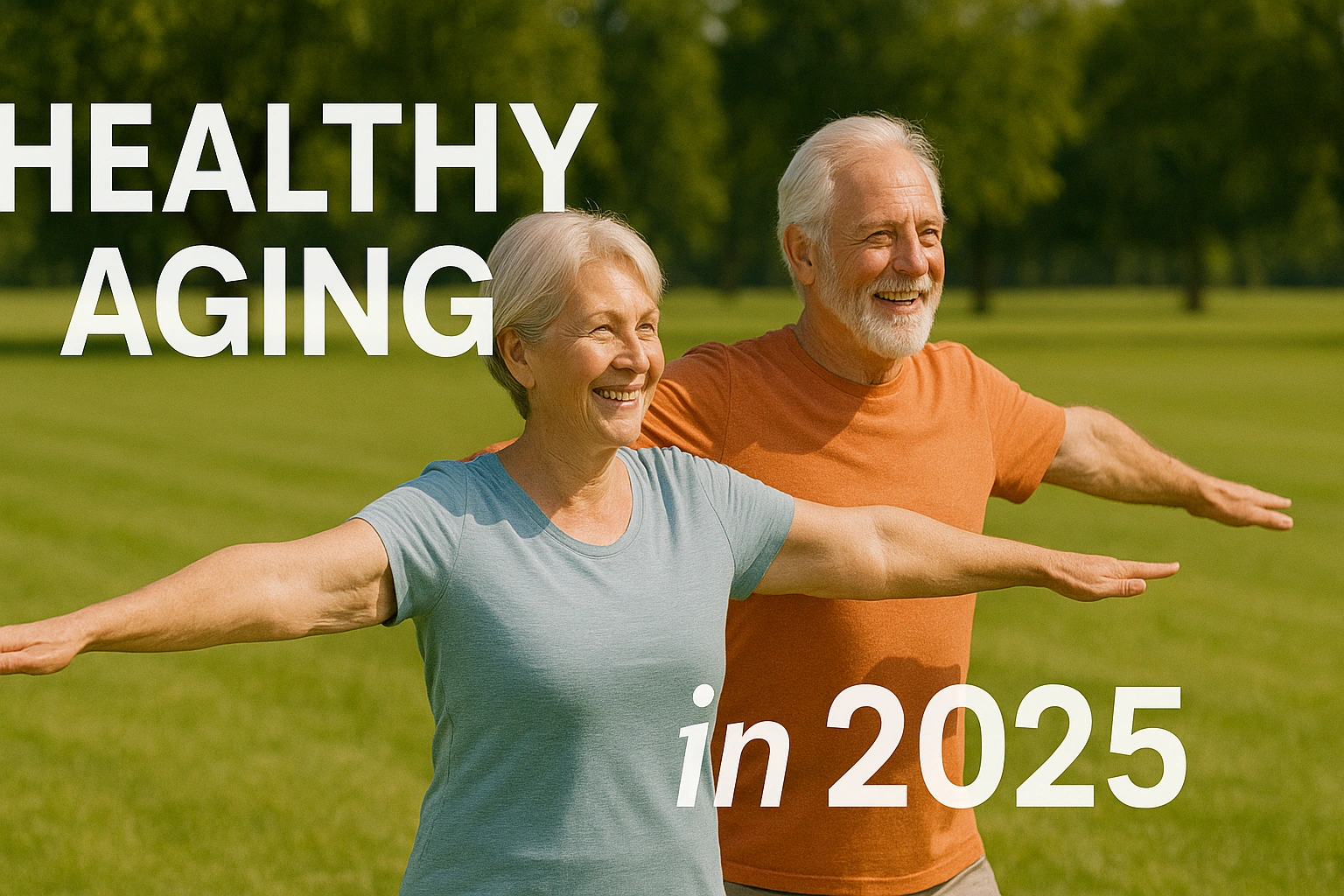 Senior couple exercising outdoors in a sunny park, symbolizing fitness routines for seniors that support strength, balance, and independence, with text overlay promoting healthy aging in 2025.